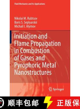 【3-4周达】Initiation and Flame Propagation in Combustion of Gases and Pyrophoric Metal Nanostructures [9783030578909]