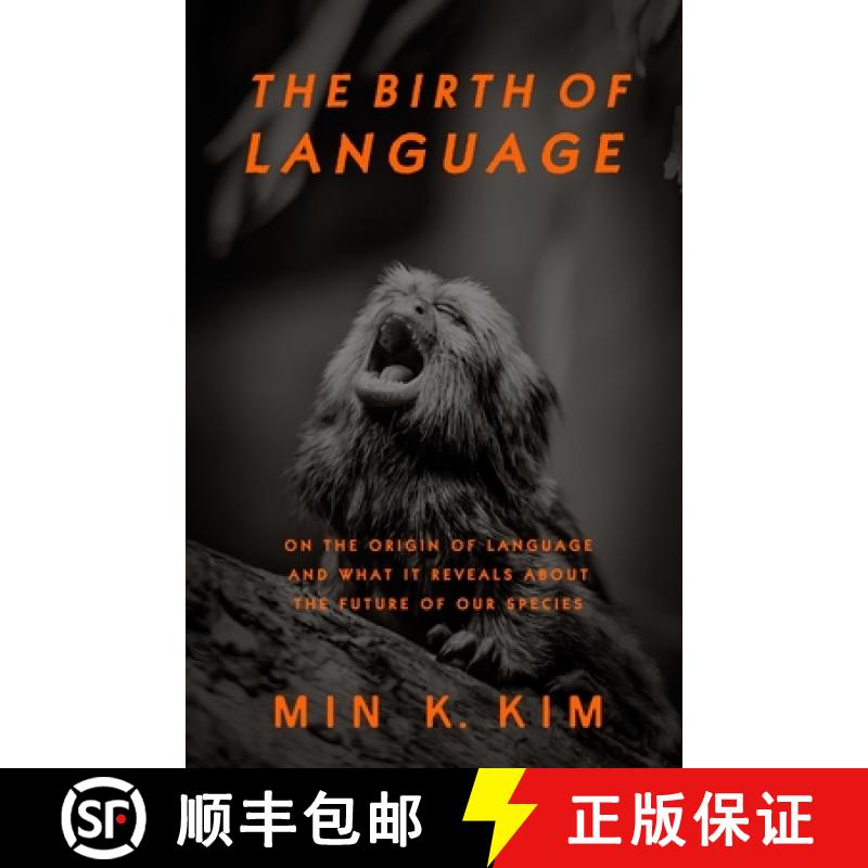 【3-4周达】The Birth of Language: On the Origin of Language and What It Reveals About the Future of O... [9781950132232]