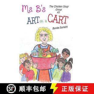 【3-4周达】Ms. B's Art on a Cart: The Chicken Soup Group [9780692971673]