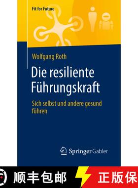 【3-4周达】Die resiliente Führungskraft : Sich selbst und andere gesund führen (1. Aufl. 2021) (1. ... [9783658330859]