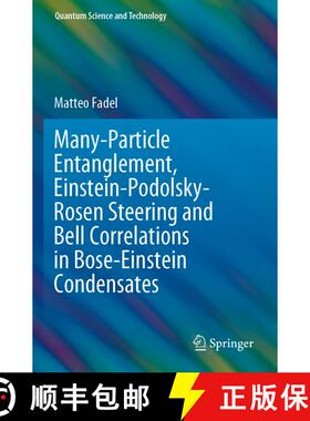 【3-4周达】Many-Particle Entanglement, Einstein-Podolsky-Rosen Steering and Bell Correlations in Bose... [9783030854744]