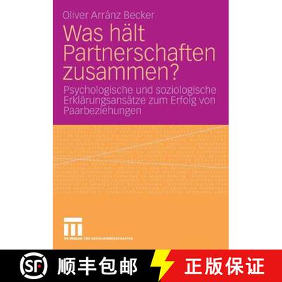【3-4周达】Was hält Partnerschaften zusammen?: Psychologische und soziologische Erklärungsansätze ... [9783531160832]