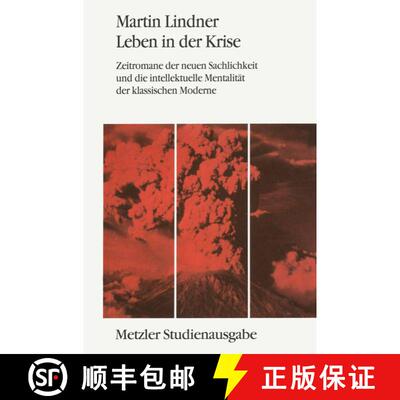 【3-4周达】Leben in der Kriese: Zeitromane der Neuen Sachlichkeit und die intellektuelle Mentalität ... [9783476009968]