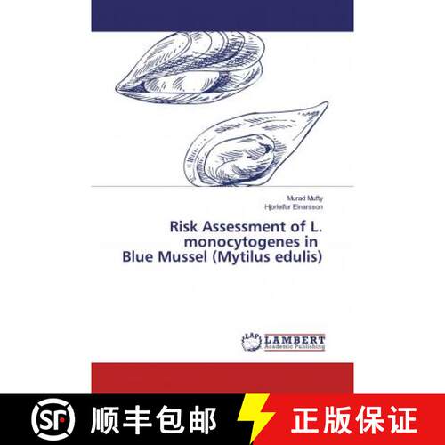 预订 Risk Assessment of L. monocytogenes in Blue Mussel (Mytilus edulis) [9786200276377]