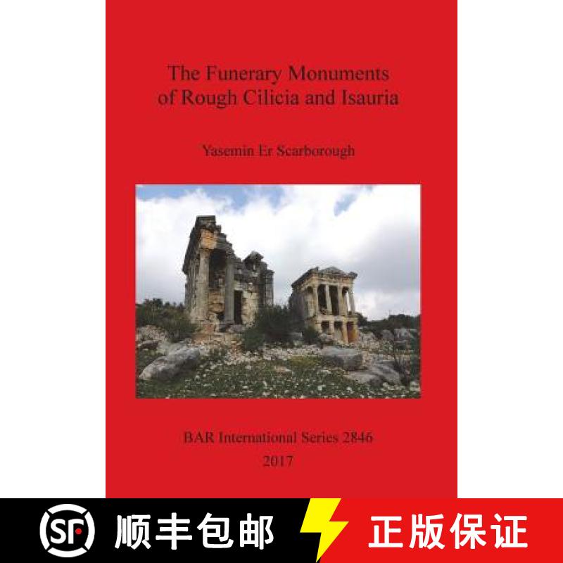 【4周达】The Funerary Monuments of Rough Cilicia and Isauria [9781407315287]