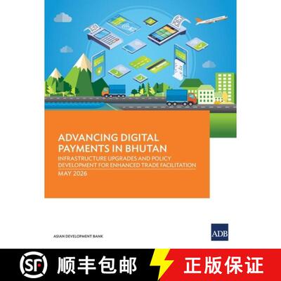 【3-4周达】Advancing Digital Payments in Bhutan: Infrastructure Upgrades and Policy Development for E... [9789292778163]