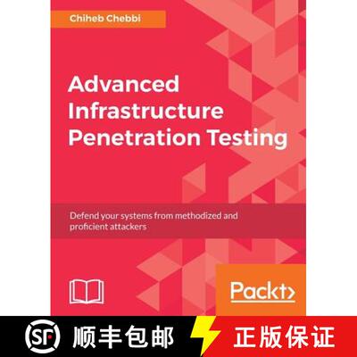 预订 Advanced Infrastructure Penetration Testing: Defend your systems from methodized and proficient ... [9781788624480]