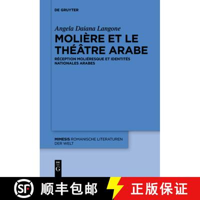 【3-4周达】Moliere et le theatre arabe: Reception molieresque et identites nationales arabes [9783110442342]
