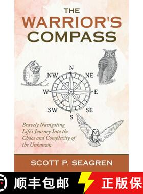 【3-4周达】The Warrior's Compass: Bravely Navigating Life's Journey into the Chaos and Complexity of ... [9781982275211]