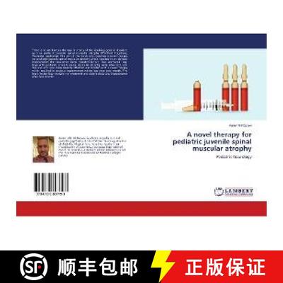 预订 A novel therapy for pediatric juvenile spinal muscular atrophy [9786139897193]