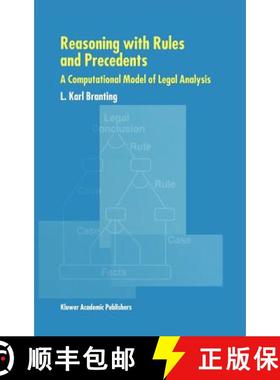 【3-4周达】Reasoning with Rules and Precedents : A Computational Model of Legal Analysis [9780792361053]