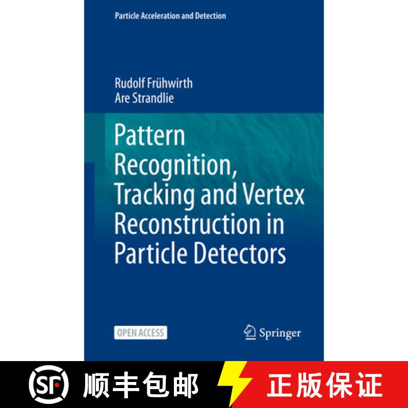 【3-4周达】Pattern Recognition, Tracking and Vertex Reconstruction in Particle Detectors [9783030657703]