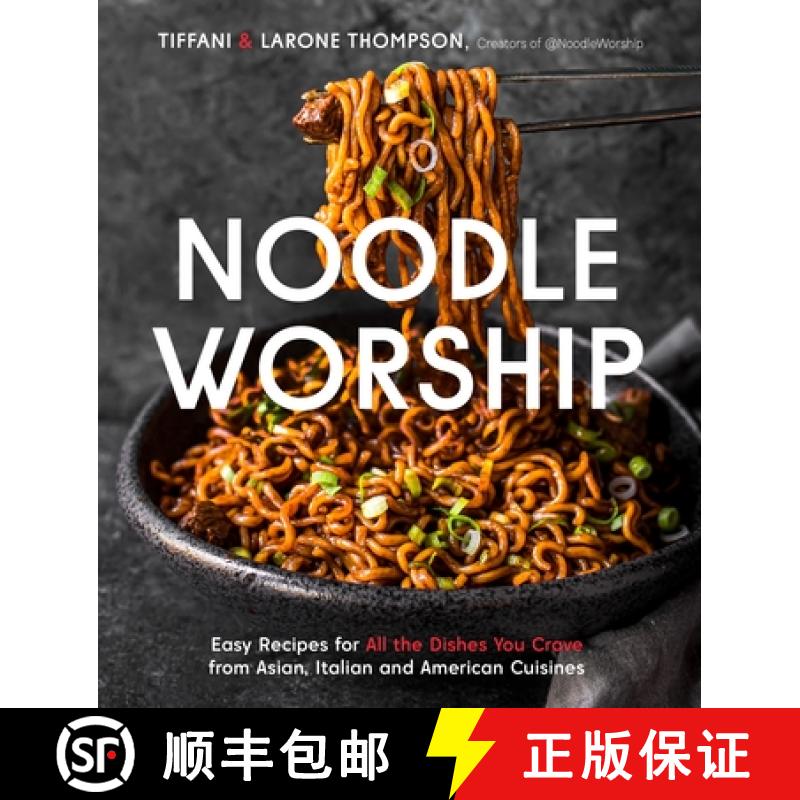 【3-4周达】Noodle Worship: Easy Recipes for All the Dishes You Crave from Asian, Italian and American... [9781645675280]