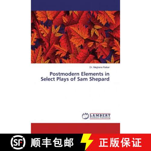 预订 Postmodern Elements in Select Plays of Sam Shepard [9786200440211]