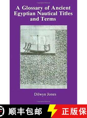 【3-4周达】Glossary of Ancient Egyptian Nautical Terms [9780710302847]