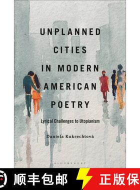 预订 Unplanned Cities in Modern American Poetry: Lyrical Challenges to Utopianism [9798765129159]