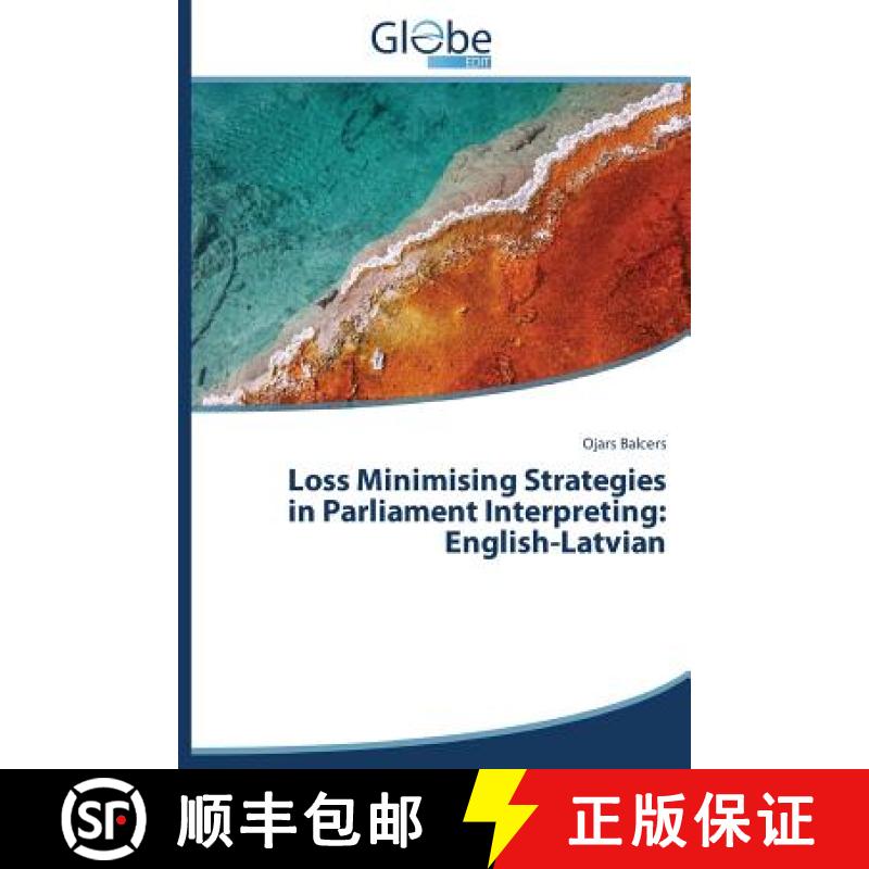 预订 Loss Minimising Strategies in Parliament Interpreting: English-Latvian [9783639730128]