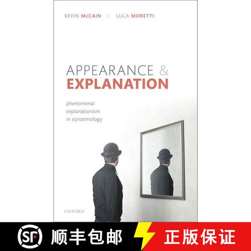 【3-4周达】精装 Appearance and Explanation: Phenomenal Explanationism in Epistemology [9780192896872]