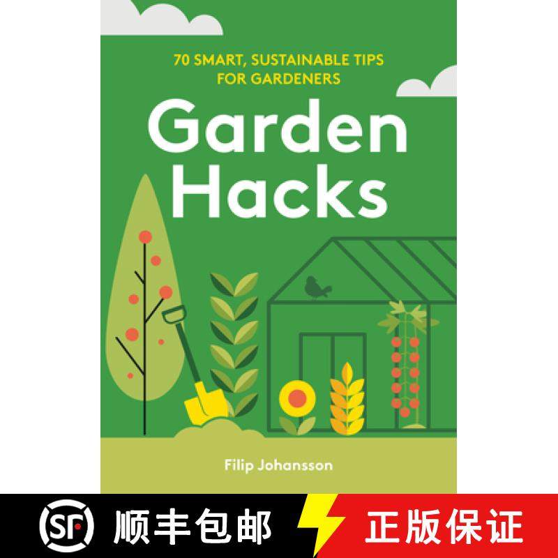 【3-4周达】Garden Hacks: 70 Smart, Sustainable Tips for Gardeners [9781761500152]