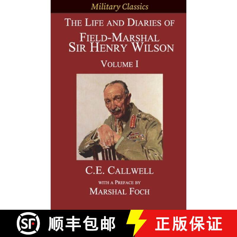 【3-4周达】The Life and Diaries of Field-Marshal  Sir Henry Wilson: Volume I [9781927537596]