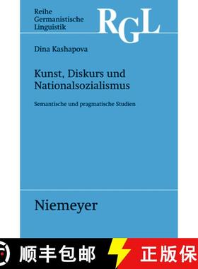 【3-4周达】Kunst, Diskurs und Nationalsozialismus：Semantische und pragmatische Studien [9783484312661]