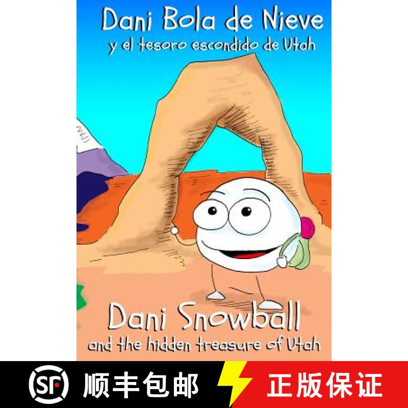 【2-3周达】Dani Bola de Nieve y el Tesoro Escondido de Utah: Dani Snowball and the Hidden Treasure of... [9781943880089]