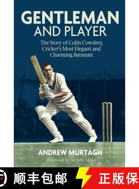 【3-4周达】Gentleman and Player: The Story of Colin Cowdrey, Cricket's Most Elegant and Charming Batsman [9781785313226]