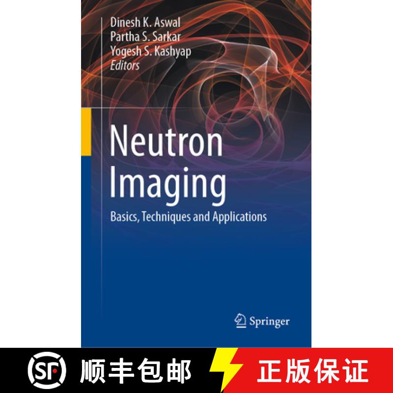 【3-4周达】Neutron Imaging : Basics, Techniques and Applications [9789811662720]