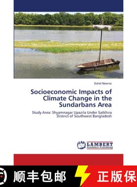 预订 Socioeconomic Impacts of Climate Change in the Sundarbans Area [9783659142239]