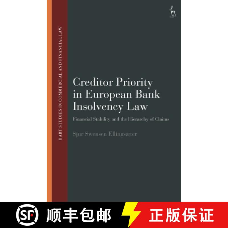【3-4周达】Creditor Priority in European Bank Insolvency Law: Financial Stability and the Hierarchy o... [9781509953691]