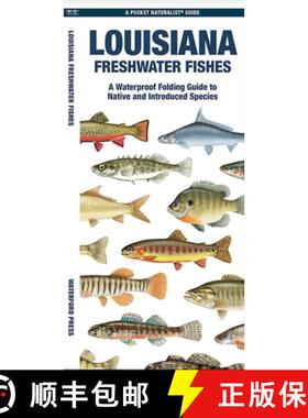 【3-4周达】Louisiana Freshwater Fishes: A Waterproof Folding Guide to Native and Introduced Species [9781620056592]