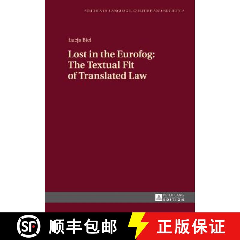 【2-3周达】Lost in the Eurofog: The Textual Fit of Translated Law [9783631646267]