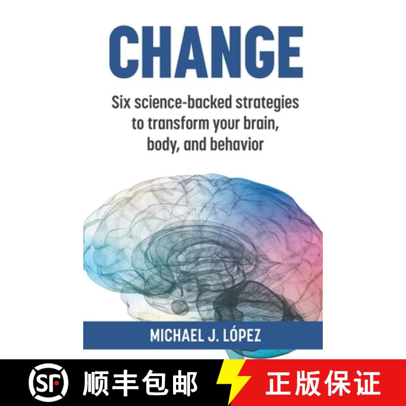 【2-3周达】Change: Six science-backed strategies to transform your brain, body, and behavior [9781955018722]
