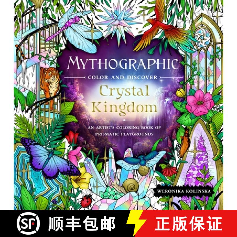 【2-3周达】Mythographic Color and Discover: Crystal Kingdom: An Artist's Coloring Book of Prismatic P... [9781250324269]