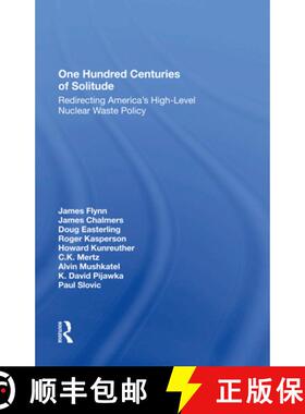 【3-4周达】One Hundred Centuries of Solitude: Redirecting America's High-Level Nuclear Waste Policies [9780367281908]