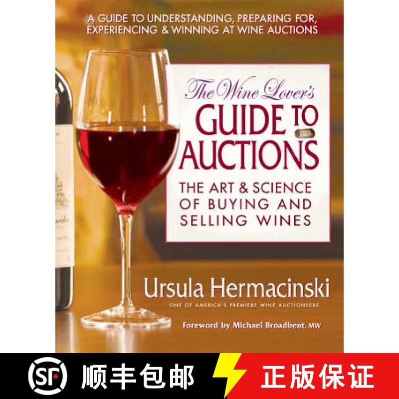 【3-4周达】The Wine Lover's Guide to Auctions: The Art and Science of Buying and Selling Wines [9780757002755]