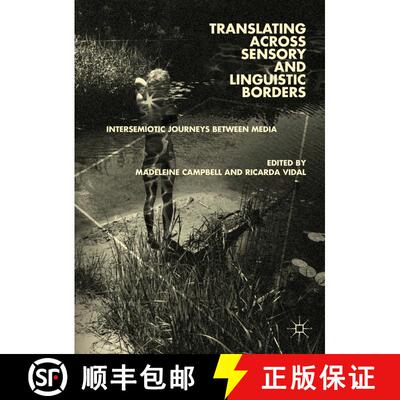 【3-4周达】精装 Translating across Sensory and Linguistic Borders : Intersemiotic Journeys between Media [9783319972435]