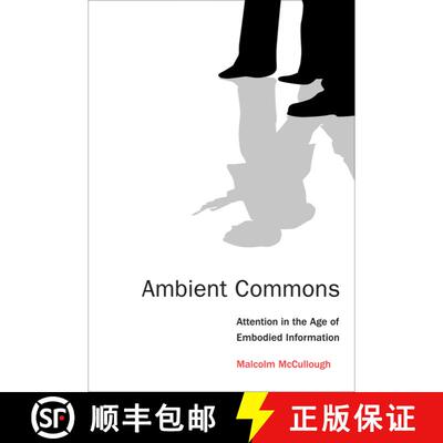【3-4周达】Ambient Commons – Attention in the Age of Embodied Information [9780262528399]