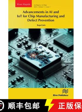 【3-4周达】Advancements in AI and IoT for Chip Manufacturing and Defect Prevention [9788770046817]