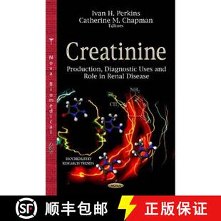 【3-4周达】Creatinine: Production, Diagnostic Uses and Role in Renal Disease [9781622574759]