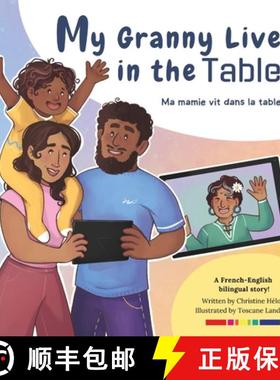 【3-4周达】My Granny Lives in the Tablet: Ma grand-mère vit dans la tablette [9781636074481]