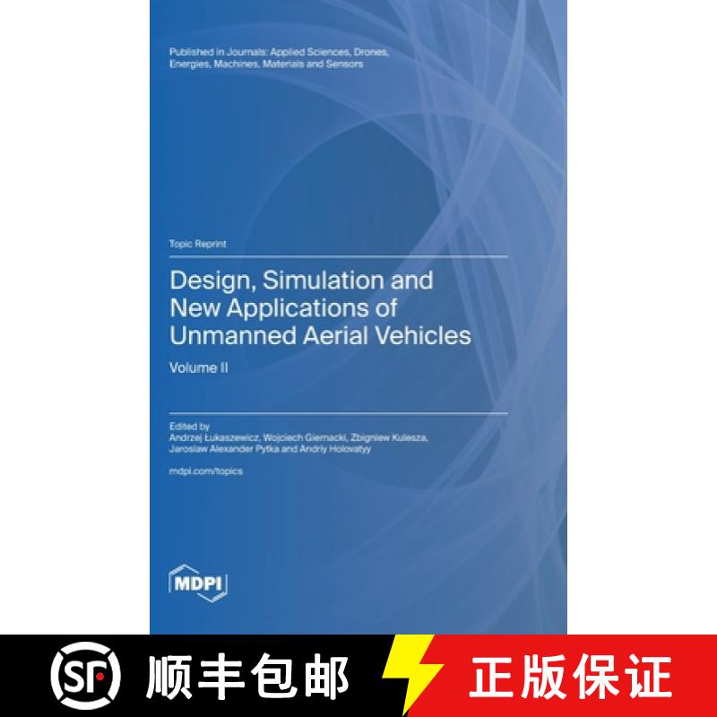 【2-3周达】Design, Simulation and New Applications of Unmanned Aerial Vehicles: Volume II [9783725809790]