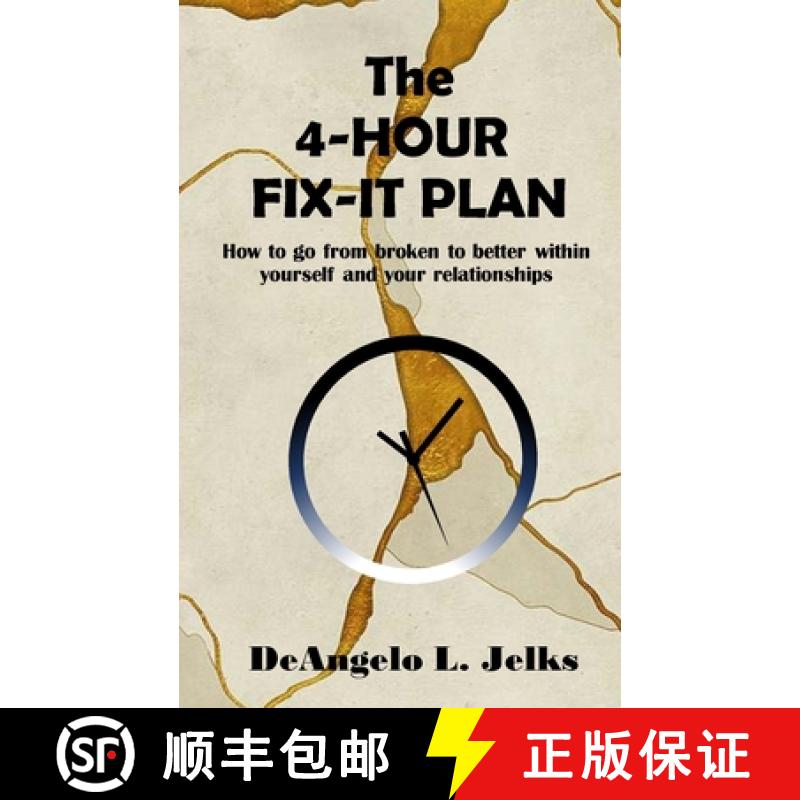 【2-3周达】The 4-Hour Fix-it Plan: How to go from broken to better within yourself and your relations... [9781304772879]