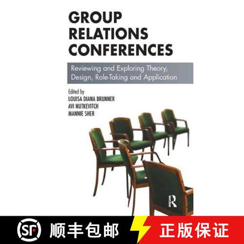 【3-4周达】Group Relations Conferences: Reviewing and Exploring Theory, Design, Role-Taking and Appli... [9781855754751]