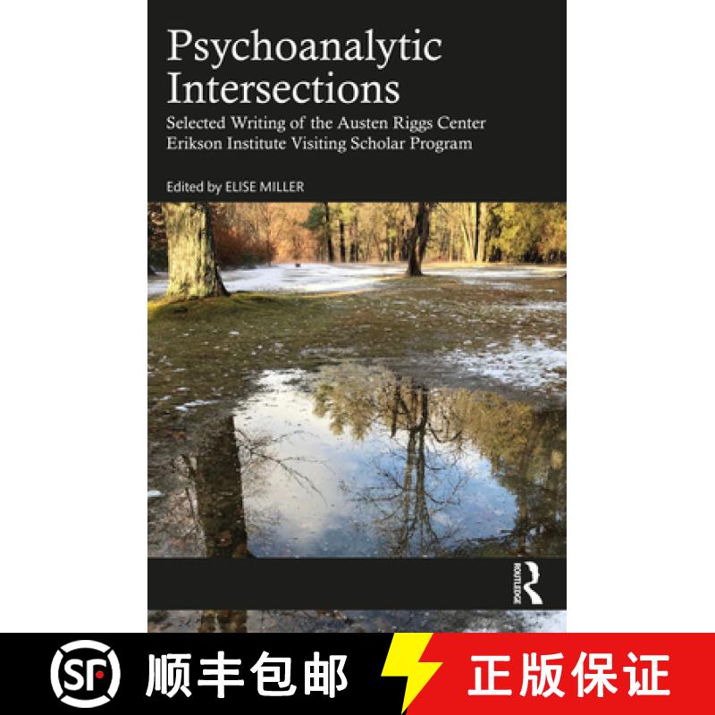 【3-4周达】Psychoanalytic Intersections: Selected Writing of the Austen Riggs Center Erikson Institut... [9781032345284]