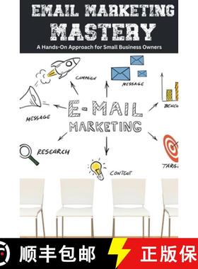 预订 Email Marketing Mastery: A Hands-On Approach for Small Business Owners [9798223870142]