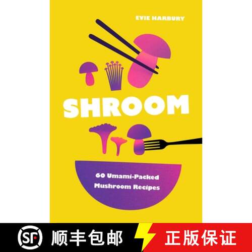 【3-4周达】精装 Shroom: 60 Umami-Packed Mushroom Recipes from Portobello to Porcini and Chestnut to C... [9781035434084]