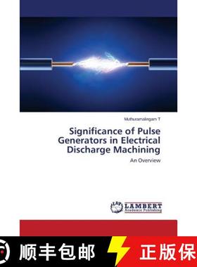 预订 Significance of Pulse Generators in Electrical Discharge Machining [9783659798030]