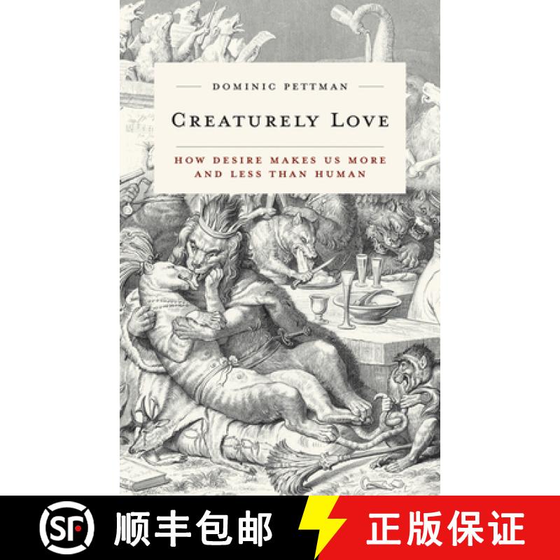 【3-4周达】Creaturely Love: How Desire Makes Us More and Less Than Human Volume 42 [9781517901219]