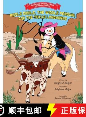 【3-4周达】Piddle Diddle, The Widdle Penguin, and the Texas Longhorns: Series: Adventures of Piddle D... [9781945619434]